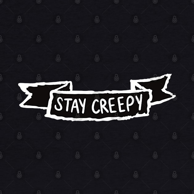 stay creepy by Creepies